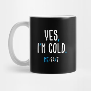 Yes, I'm Cold Mug